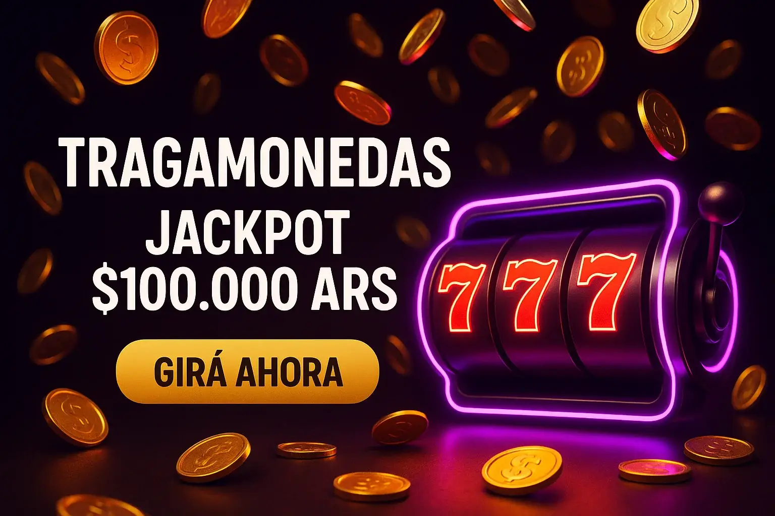 Banner de tragamonedas con jackpot 777, monedas doradas y botón Girá Ahora